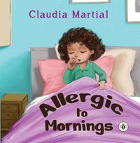 Cover image for Allergic to Mornings