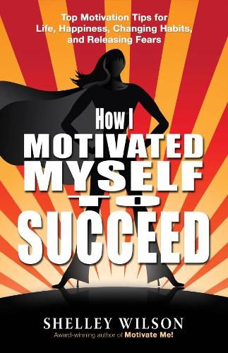 How I Motivated Myself to Succeed