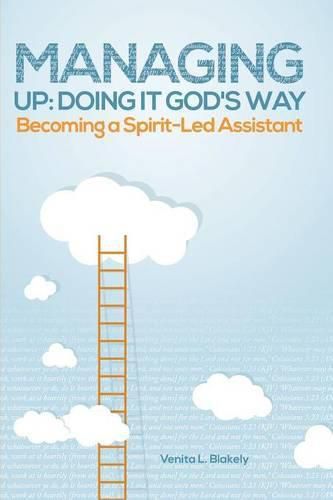 Cover image for Managing Up: Doing It God's Way: Becoming a Spirit-Led Assistant