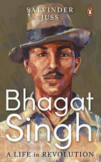 Cover image for Bhagat Singh: A Life in Revolution