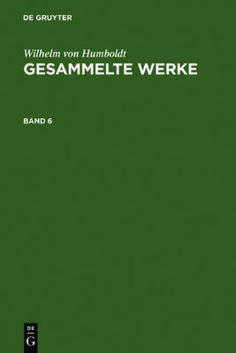 Humboldt, Wilhelm von: Gesammelte Werke. Band 6