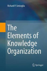Cover image for The Elements of Knowledge Organization