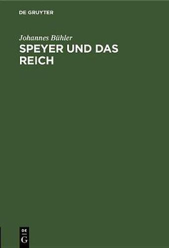 Cover image for Speyer Und Das Reich: Erbe Und Verpflichtung