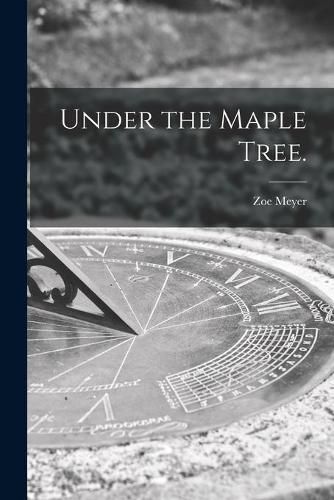 Cover image for Under the Maple Tree.