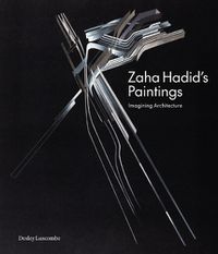 Cover image for Zaha Hadid's Paintings