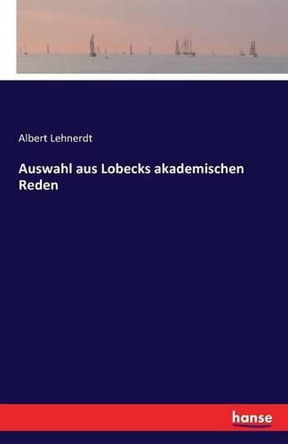 Cover image for Auswahl aus Lobecks akademischen Reden