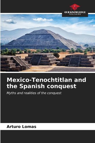 Cover image for Mexico-Tenochtitlan and the Spanish conquest