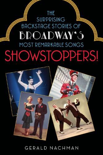 Cover image for Showstoppers!: The Surprising Backstage Stories of Broadway's Most Remarkable Songs