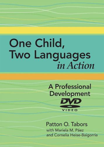 Cover image for One Child, Two Languages in Action: A Professional Development DVD