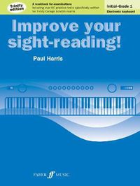 Cover image for Improve your sight-reading! Trinity Edition Electronic Keyboard Initial-Grade 1