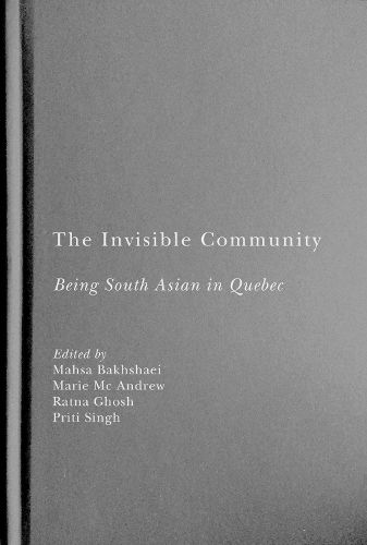 Cover image for The Invisible Community: Being South Asian in Quebec