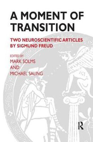 A Moment of Transition: Two Neuroscientific Articles by Sigmund Freud
