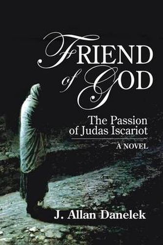 Cover image for Friend of God: The Passion of Judas Iscariot