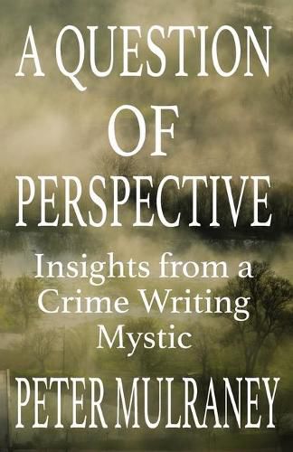 Cover image for A Question of Perspective: Insights from a Crime Writing Mystic