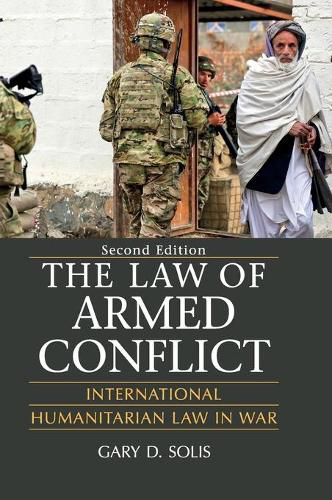 Cover image for The Law of Armed Conflict: International Humanitarian Law in War