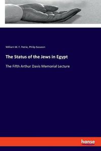 Cover image for The Status of the Jews in Egypt: The Fifth Arthur Davis Memorial Lecture