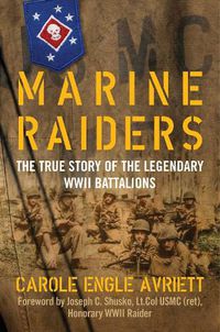 Cover image for Marine Raiders: The True Story of the Legendary WWII Battalions