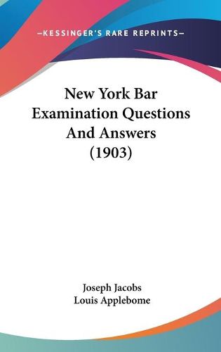 Cover image for New York Bar Examination Questions and Answers (1903)