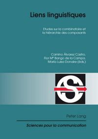 Cover image for Liens Linguistiques: Etudes Sur La Combinatoire Et La Hierarchie Des Composants