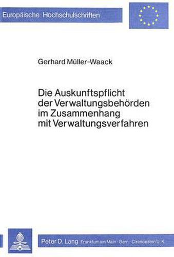 Cover image for Die Auskunftspflicht Der Verwaltungsbehoerden Im Zusammenhang Mit Verwaltungverfahren