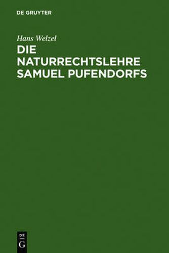 Cover image for Die Naturrechtslehre Samuel Pufendorfs: Ein Beitrag Zur Ideengeschichte Des 17. Und 18. Jahrhunderts