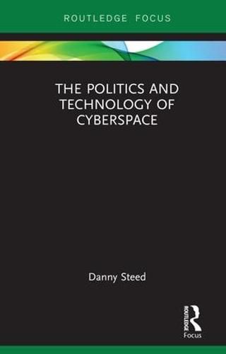 Cover image for The Politics and Technology of Cyberspace