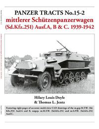 Cover image for Panzer Tracts No.15-2: mittlerer Schuetzenpanzerwagen (Sd.Kfz.251) Ausf.A, B & C. 1939-1942