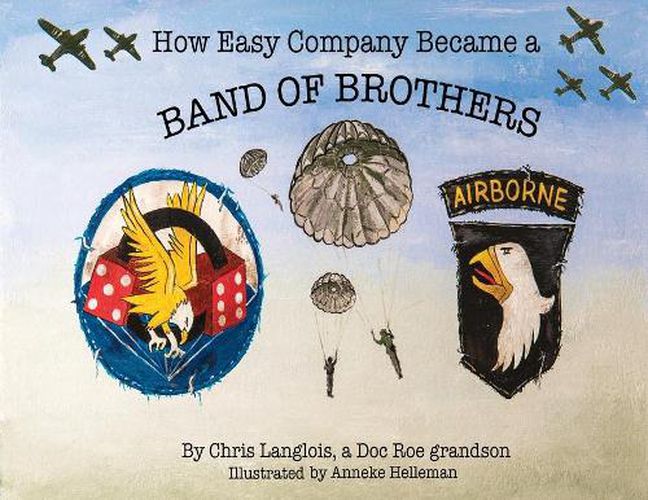 Cover image for How Easy Company Became a Band of Brothers