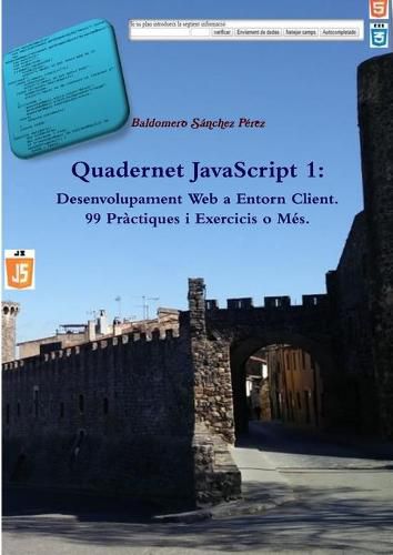 Cover image for Quadernet JavaScript 1: Desenvolupament Web a Entorn Client. 99 Practiques i Exercicis o Mes.