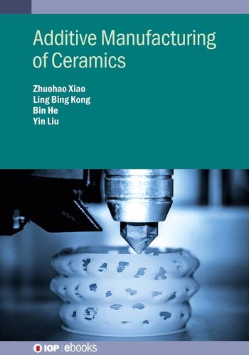 Cover image for Additive Manufacturing of Ceramics
