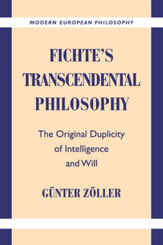 Cover image for Fichte's Transcendental Philosophy: The Original Duplicity of Intelligence and Will