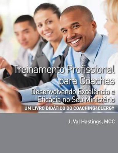 Cover image for Treinamento Profissional para Coaches: Desenvolvendo excelencia e eficacia no seu ministerio