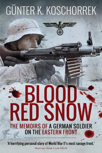 Cover image for Blood Red Snow: The Memoirs of a German Soldier on the Eastern Front