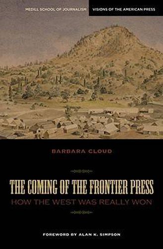 Cover image for The Coming of the Frontier Press: How the West Was Really Won