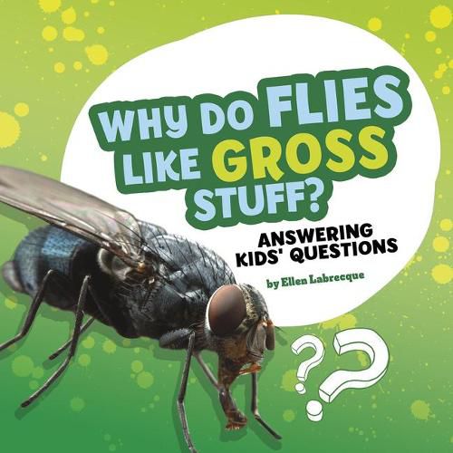 Cover image for Why Do Flies Like Gross Stuff?