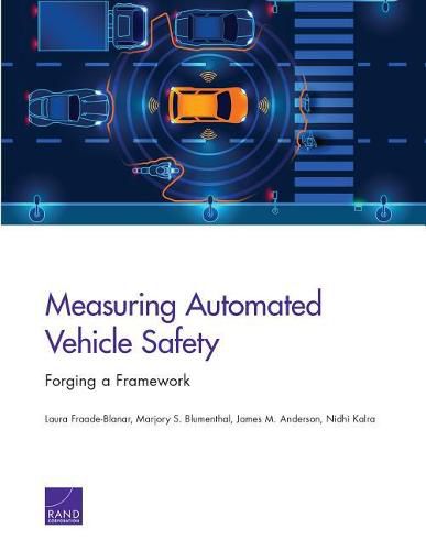 Cover image for Measuring Automated Vehicle Safety: Forging a Framework