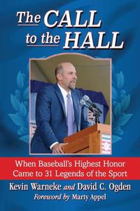 Cover image for The Call to the Hall: When Baseball's Highest Honor Came to 31 Legends of the Sport