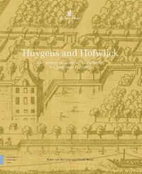 Cover image for Huygens and Hofwijck: The Inventive World of Constantijn and Christiaan Huygens