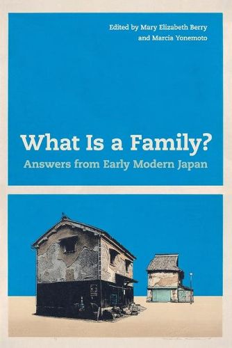 Cover image for What Is a Family?: Answers from Early Modern Japan