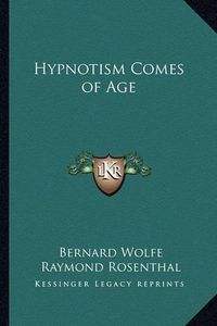 Cover image for Hypnotism Comes of Age