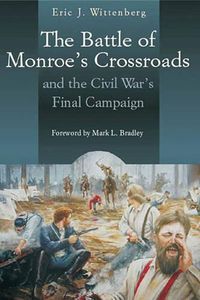 Cover image for The Battle of Monroe's Crossroads and the Civil War's Final Campaign