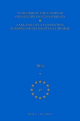 Yearbook of the European Convention on Human Rights/Annuaire de la convention europeenne des droits de l'homme, Volume 57 (2014)