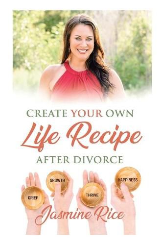 Cover image for Create Your Own Life Recipe After Divorce