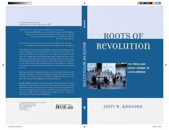 Cover image for Roots of Revolution: The Press and Social Change in Latin America