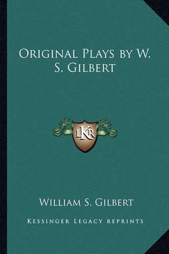 Original Plays by W. S. Gilbert