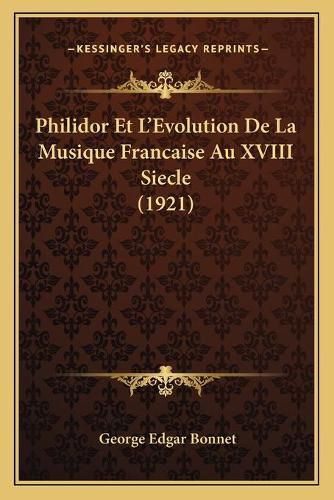 Cover image for Philidor Et L'Evolution de La Musique Francaise Au XVIII Siecle (1921)