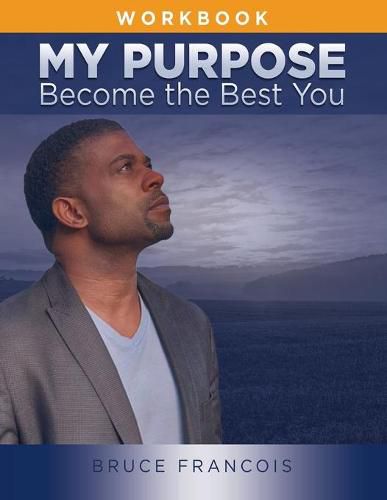 Cover image for My Purpose Workbook: Become the Best You