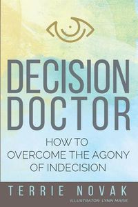 Cover image for Decision Doctor: How to Overcome the Agony of Indecision