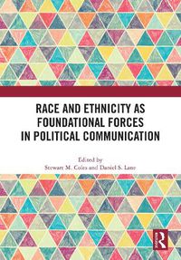 Cover image for Race and Ethnicity as Foundational Forces in Political Communication
