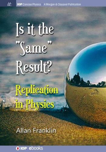 Cover image for Is It the 'Same' Result: Replication in Physics